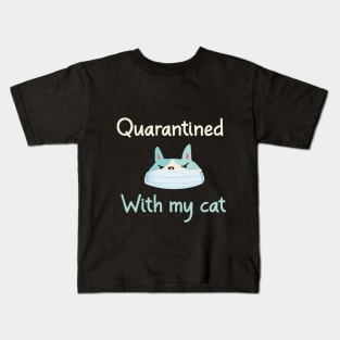 Quarantined With My Cat A Funny Quote with A Cute Cat Wearing A Mask Graphic illustration Kids T-Shirt